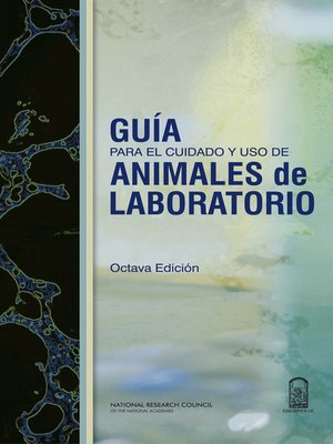 cover image of Guía para el cuidado y uso de animales de laboratorio